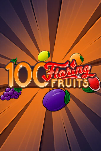 Бесплатная версия игры 100 Flaring Fruits | VAVADA KZ 