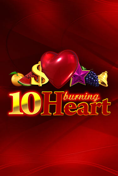 Бесплатная версия игры 10 Burning Heart | VAVADA KZ 