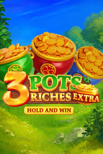 Бесплатная версия игры 3 Pot Riches Extra: Hold and Win | VAVADA KZ 