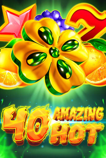 Бесплатная версия игры 40 Amazing Hot | VAVADA KZ 