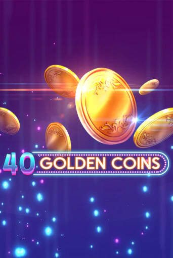 Бесплатная версия игры 40 Golden Coins | VAVADA KZ 