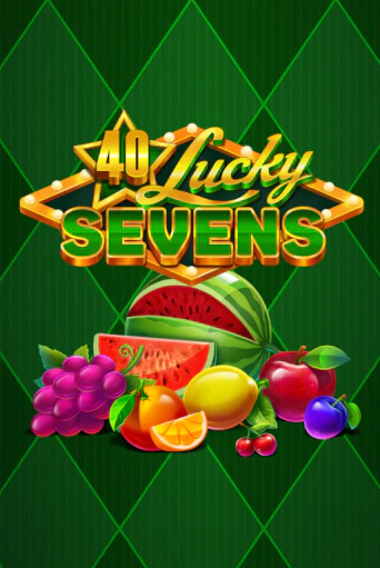 Бесплатная версия игры 40 Lucky Sevens | VAVADA KZ 