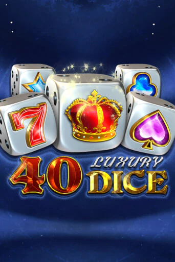 Бесплатная версия игры 40 Luxury Dice | VAVADA KZ 