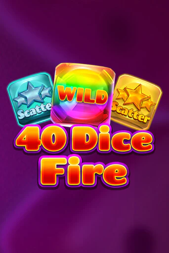 Бесплатная версия игры 40 Dice Fire | VAVADA KZ 