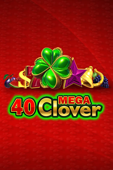 Бесплатная версия игры 40 Mega Clover | VAVADA KZ 