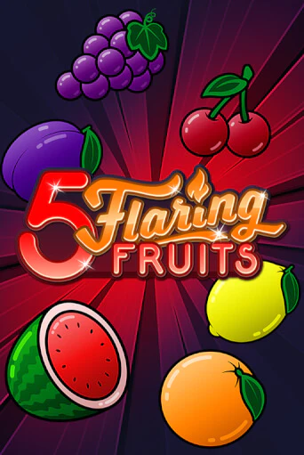 Бесплатная версия игры 5 Flaring Fruits | VAVADA KZ 