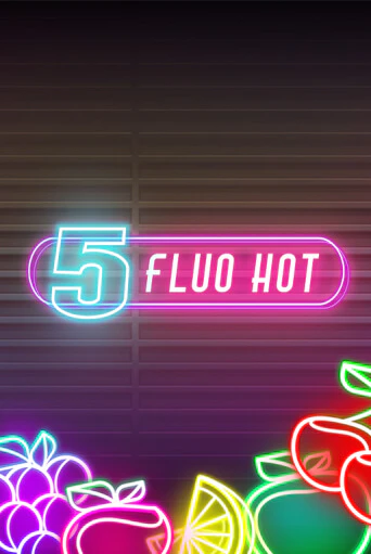 Бесплатная версия игры 5 Fluo Hot | VAVADA KZ 