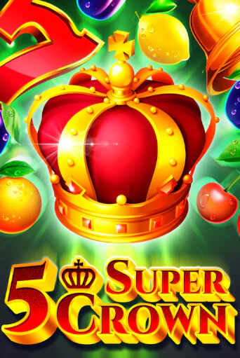 Бесплатная версия игры 5 Super Crown | VAVADA KZ 