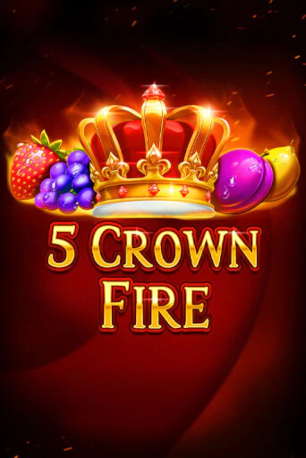 Бесплатная версия игры 5 Crown Fire | VAVADA KZ 