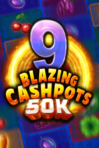 Бесплатная версия игры 9 Blazing Cashpots 50K | VAVADA KZ 