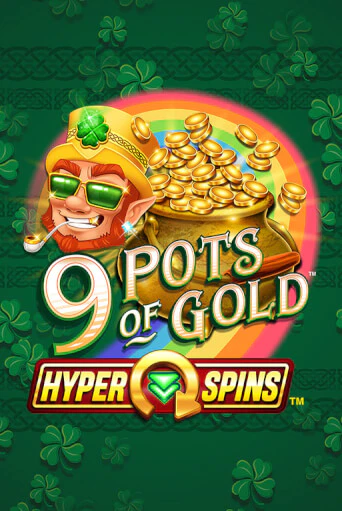 Бесплатная версия игры 9 Pots of Gold™ HyperSpins™ | VAVADA KZ 