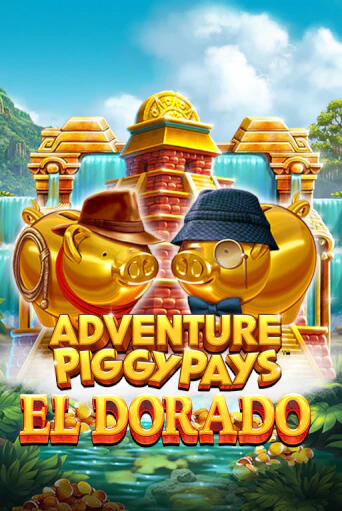 Бесплатная версия игры Adventure PIGGYPAYS™ El Dorado | VAVADA KZ 