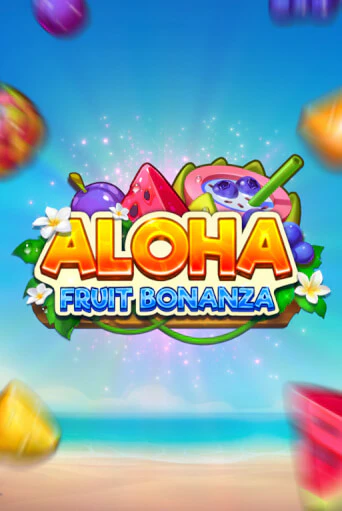 Бесплатная версия игры Aloha: Fruit Bonanza | VAVADA KZ 