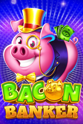 Бесплатная версия игры Bacon Banker | VAVADA KZ 