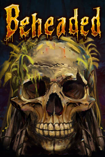 Бесплатная версия игры Beheaded | VAVADA KZ 