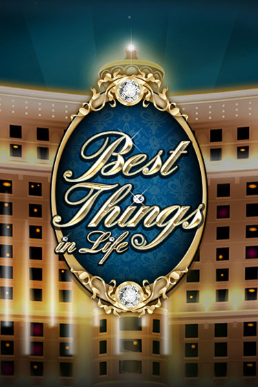 Бесплатная версия игры Best Things in life | VAVADA KZ 