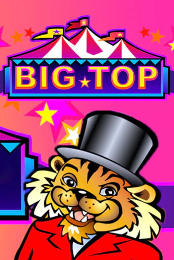 Бесплатная версия игры Big Top | VAVADA KZ 