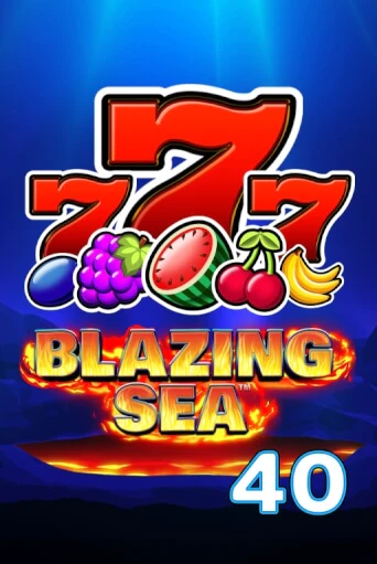 Бесплатная версия игры Blazing Sea 40 | VAVADA KZ 