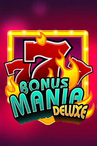 Бесплатная версия игры Bonus Mania Deluxe | VAVADA KZ 