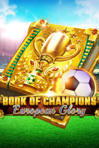 Бесплатная версия игры Book Of Champions - European Glory | VAVADA KZ 