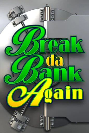 Бесплатная версия игры Break Da Bank Again | VAVADA KZ 