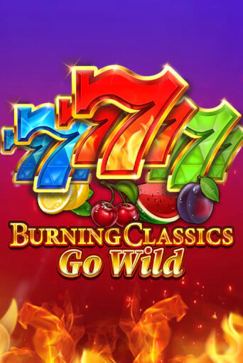 Бесплатная версия игры Burning Classics Go Wild | VAVADA KZ 