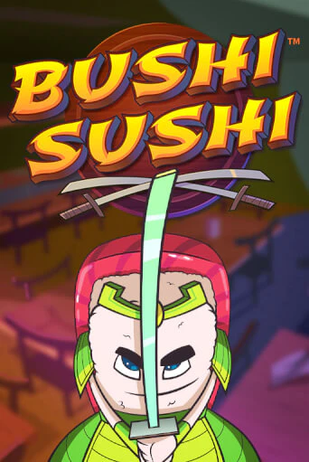 Бесплатная версия игры Bushi Sushi | VAVADA KZ 