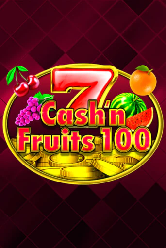 Бесплатная версия игры Cash'n Fruits 100 | VAVADA KZ 