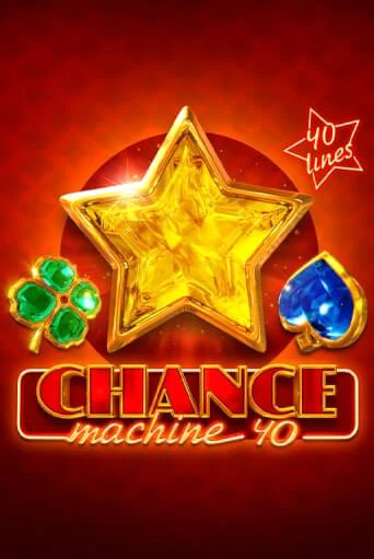 Бесплатная версия игры Chance Machine 40 | VAVADA KZ 