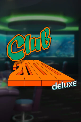 Бесплатная версия игры Club 2000 Deluxe | VAVADA KZ 