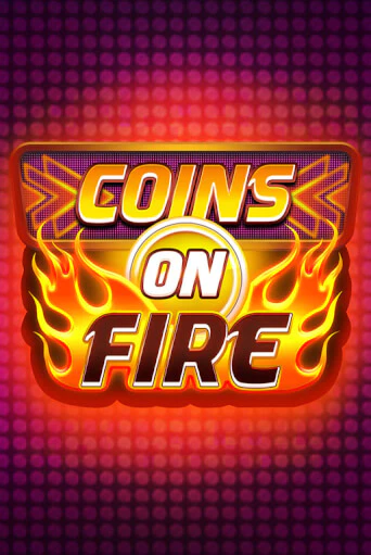 Бесплатная версия игры Coins on Fire | VAVADA KZ 