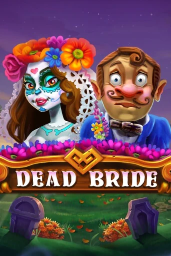 Бесплатная версия игры Dead Bride | VAVADA KZ 