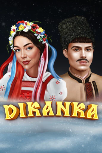 Бесплатная версия игры Dikanka | VAVADA KZ 