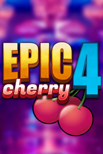 Бесплатная версия игры Epic Cherry 4 | VAVADA KZ 