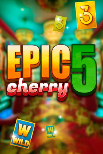 Бесплатная версия игры Epic Cherry 5 | VAVADA KZ 