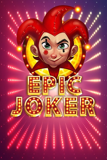 Бесплатная версия игры Epic Joker | VAVADA KZ 