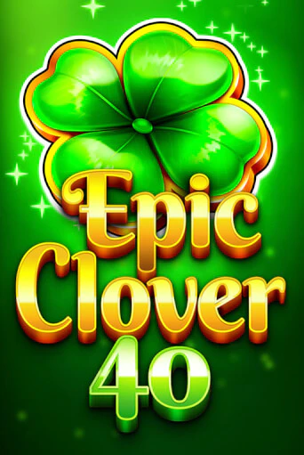 Бесплатная версия игры Epic Clover 40 | VAVADA KZ 