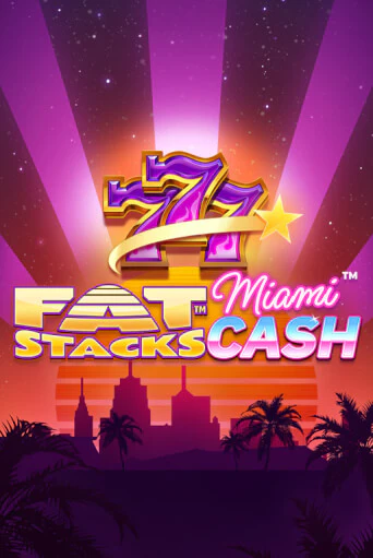 Бесплатная версия игры FatStacks Miami Cash | VAVADA KZ 