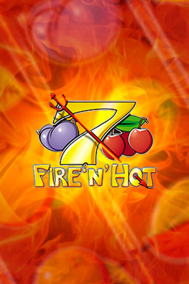 Бесплатная версия игры Fire 'n' Hot | VAVADA KZ 