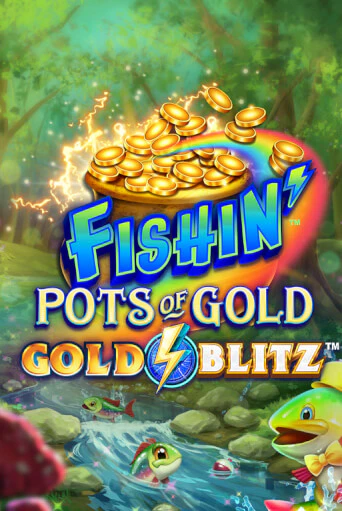 Бесплатная версия игры Fishin' Pots of Gold™: Gold Blitz™ | VAVADA KZ 