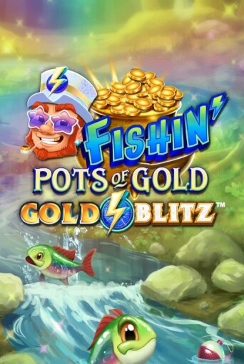 Бесплатная версия игры Fishin' Pots of Gold™: Gold Blitz™ | VAVADA KZ 