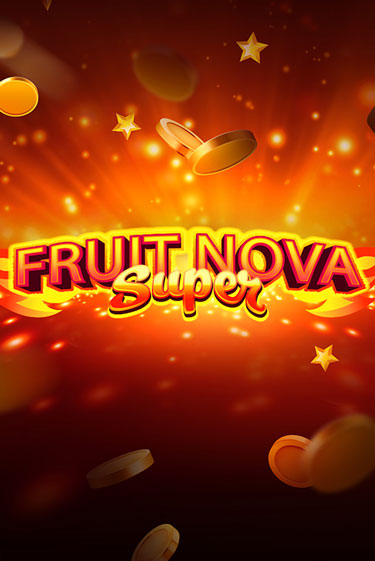 Бесплатная версия игры Fruit Super Nova | VAVADA KZ 