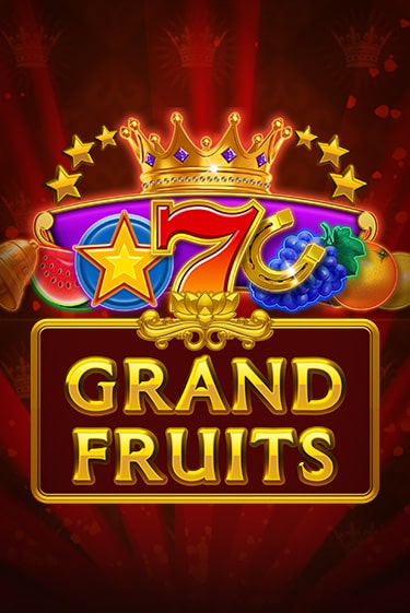 Бесплатная версия игры Grand Fruits | VAVADA KZ 