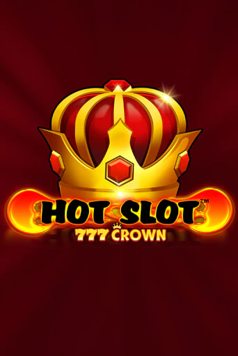 Бесплатная версия игры Hot Slot™: 777 Crown | VAVADA KZ 