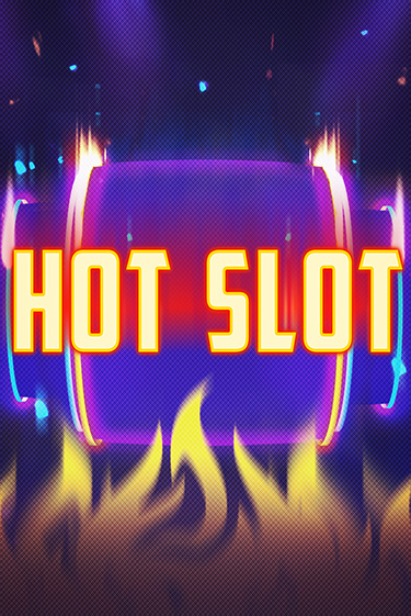 Бесплатная версия игры Hot Slot | VAVADA KZ 