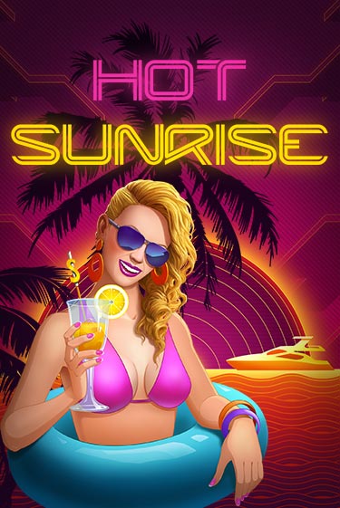 Бесплатная версия игры Hot Sunrise™ | VAVADA KZ 