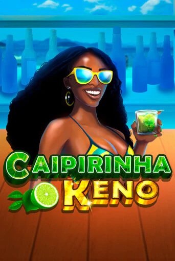 Бесплатная версия игры Caipirinha Keno | VAVADA KZ 