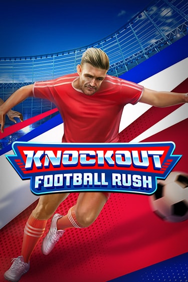 Бесплатная версия игры Knockout Football Rush | VAVADA KZ 