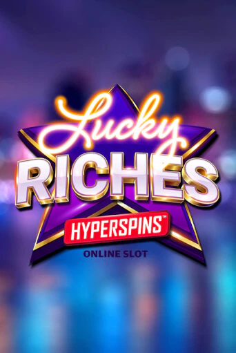 Бесплатная версия игры Lucky Riches Hyperspins | VAVADA KZ 