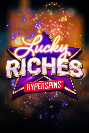 Бесплатная версия игры Lucky Riches: Hyperspins | VAVADA KZ 